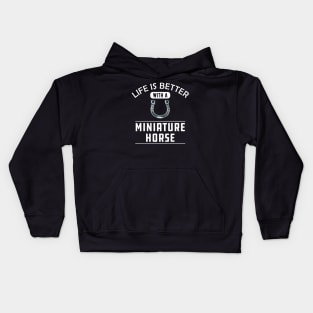 Miniature Horse - Life is better with a miniature horse Kids Hoodie